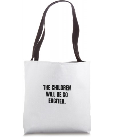 The children will be so excited. Tote Bag $12.18 Totes