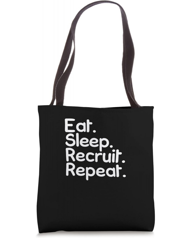 Human Resources Job Applications Eat Sleep Recruit Repeat Tote Bag $9.35 Totes