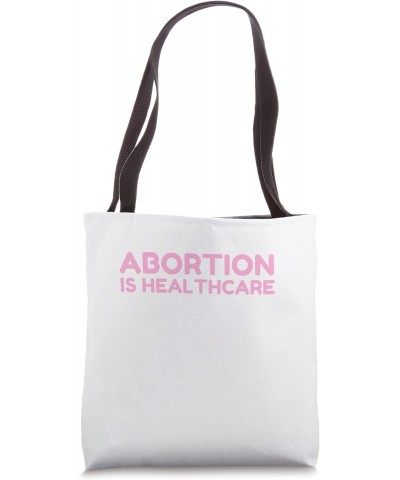 Abortion is Healthcare Feminism Feminist Tote Bag $14.25 Totes