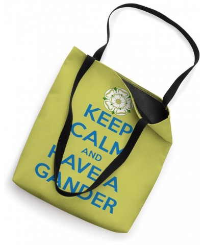 Keep Calm And Have A Gander Yorkshire Dialect Tote Bag $13.39 Totes