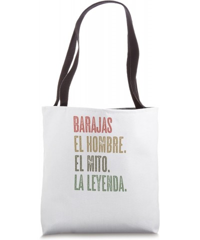 BARAJAS - El Hombre El Mito La Leyenda | Nombre Camisa - Tote Bag $17.35 Totes