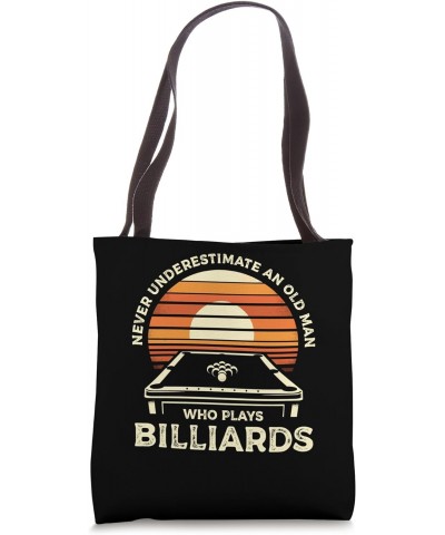 Never Underestimate An Old Man Who Plays Billiards Pool Tote Bag $12.31 Totes