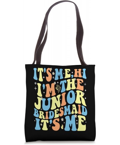 It's Me Hi I'm The Junior Bridesmaid It's Me Tote Bag $13.79 Totes