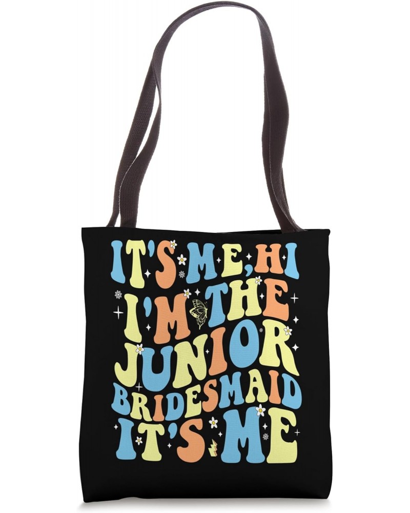 It's Me Hi I'm The Junior Bridesmaid It's Me Tote Bag $13.79 Totes