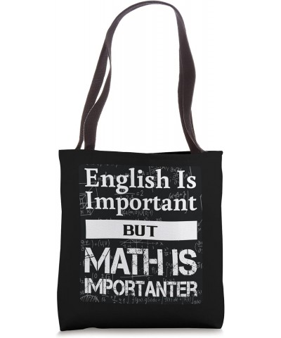 English is Important Math is Importanter Funny Math Tote Bag $13.13 Totes