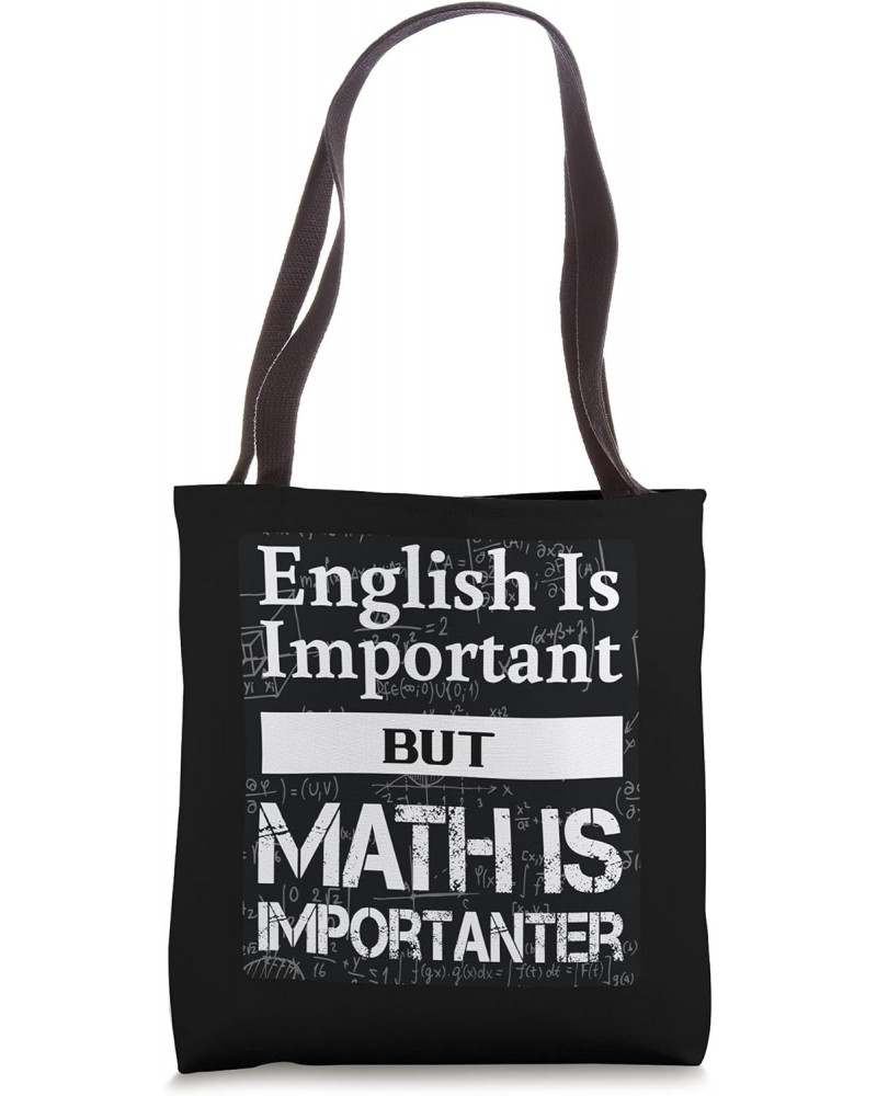 English is Important Math is Importanter Funny Math Tote Bag $13.13 Totes