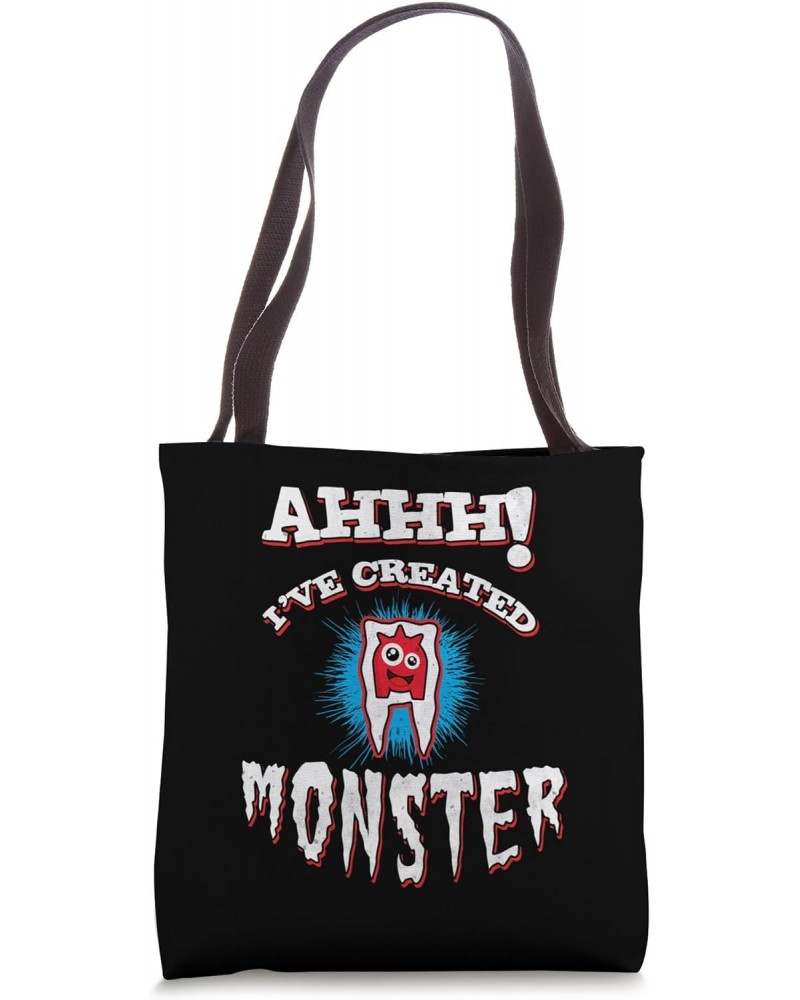 Ahhh I've created Monster - Funny dental Tote Bag $9.79 Totes