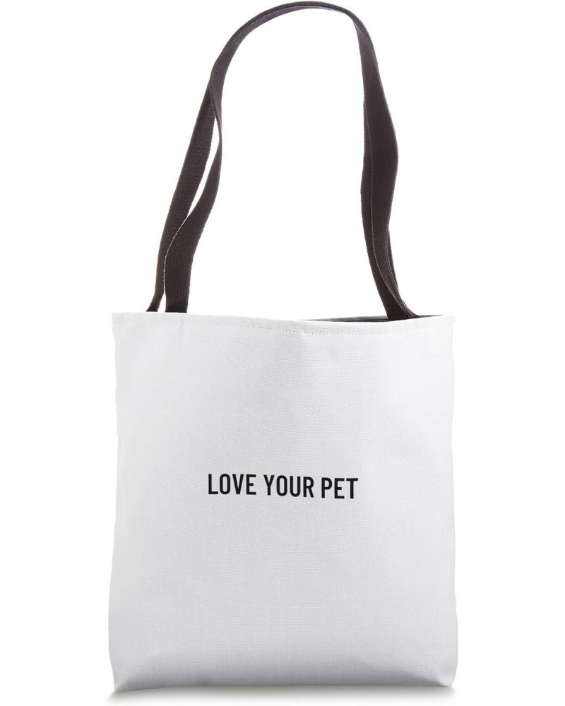 Love your pet Tote Bag $11.89 Totes