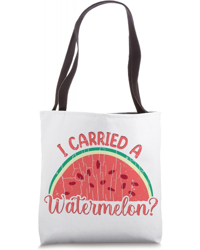 I Carried A Watermelon Funny Summer Fruit Lover Graphic Tote Bag $10.68 Totes