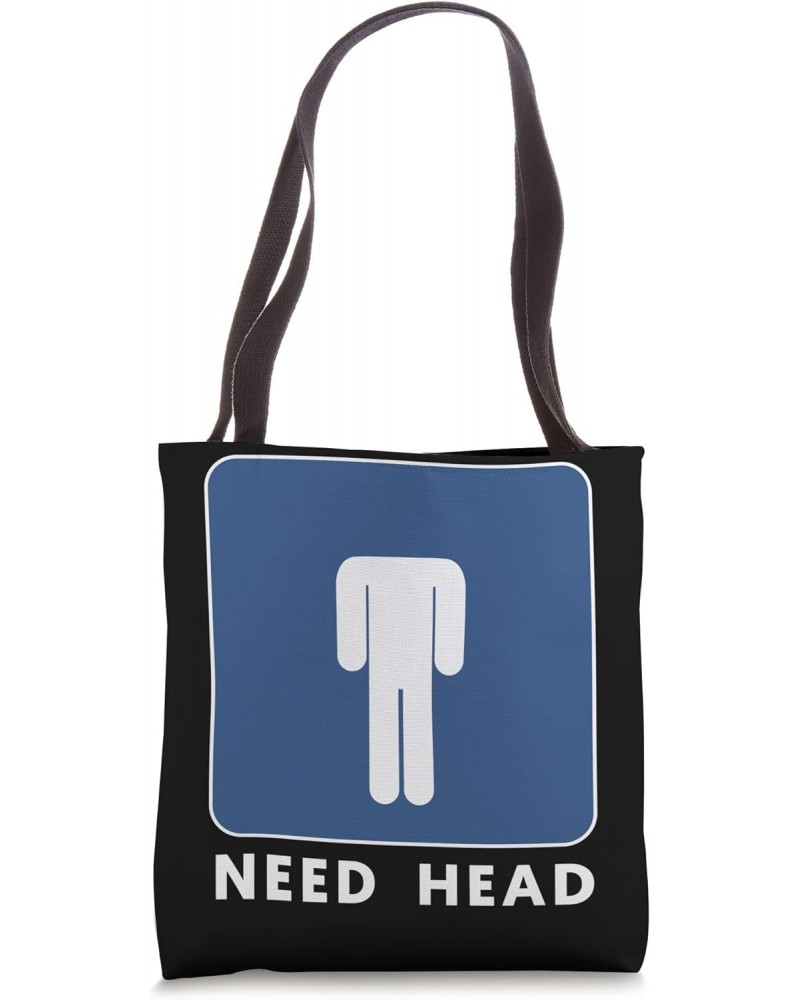 Need Head Human Sign Funny Ironic Message Quote Art Tote Bag $14.70 Totes