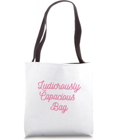 Ludicrously Capacious Bag Tote Bag $9.87 Totes