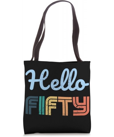 Hello Fifty Shirt 50 Year Old Retro 1972 50th Birthday Gift Tote Bag $8.58 Totes