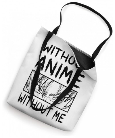 Without Anime Without Me Anime Tote Bag $12.74 Totes