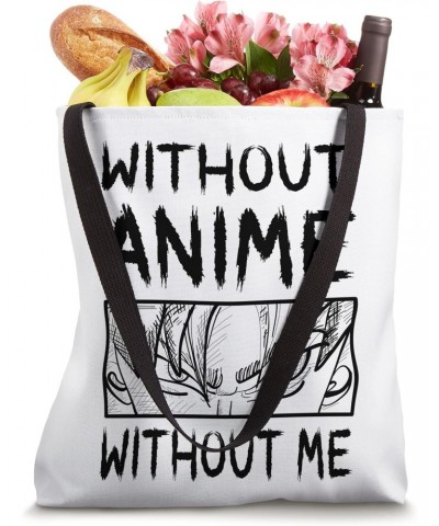 Without Anime Without Me Anime Tote Bag $12.74 Totes