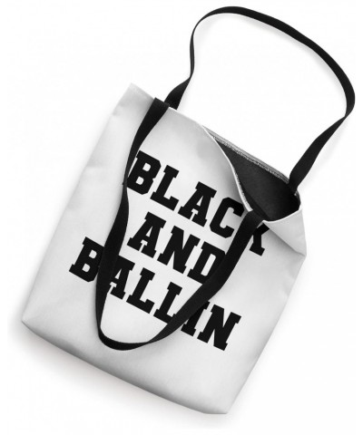 Black And Ballin African American Saying For Guys Tote Bag $13.52 Totes