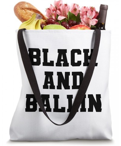 Black And Ballin African American Saying For Guys Tote Bag $13.52 Totes