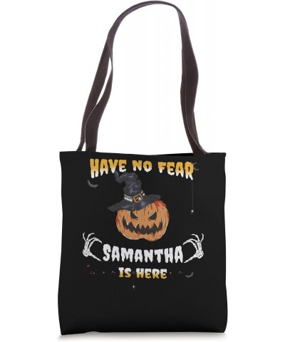 Have no Fear, Samantha is Here - Funny Samantha Halloween Tote Bag $10.10 Totes