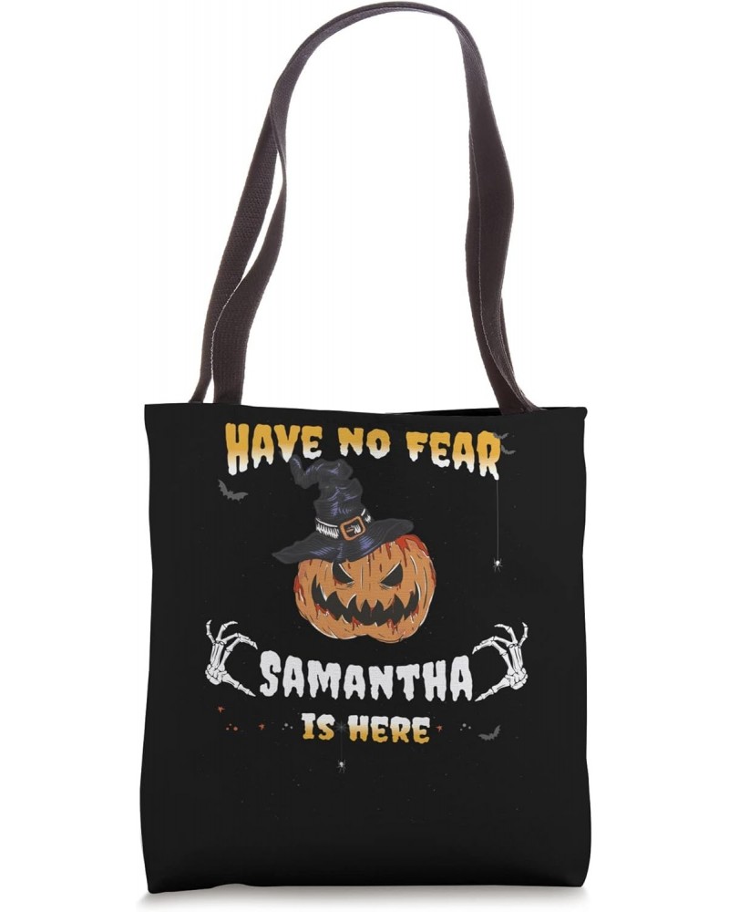 Have no Fear, Samantha is Here - Funny Samantha Halloween Tote Bag $10.10 Totes