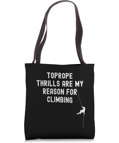 Funny Rock Climber Quote Rock Climbing Gifts Accessories Tote Bag $12.50 Totes