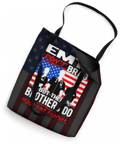 EMTs Don't Brag - Proud EMT Brother Funny EMS Quote Sibling Tote Bag $13.66 Totes