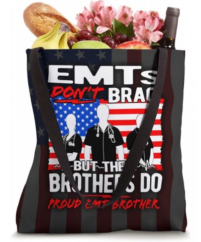 EMTs Don't Brag - Proud EMT Brother Funny EMS Quote Sibling Tote Bag $13.66 Totes