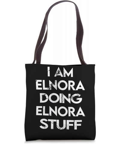 I Am ELNORA Doing ELNORA Stuff Tote Bag $12.00 Totes