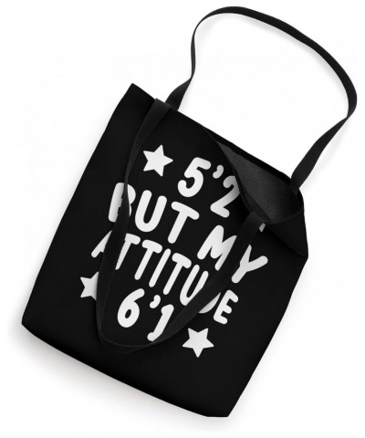 5'2 But My Attitude 6'1 Funny Sarcasm Short Jokes Humor Tote Bag $10.91 Totes