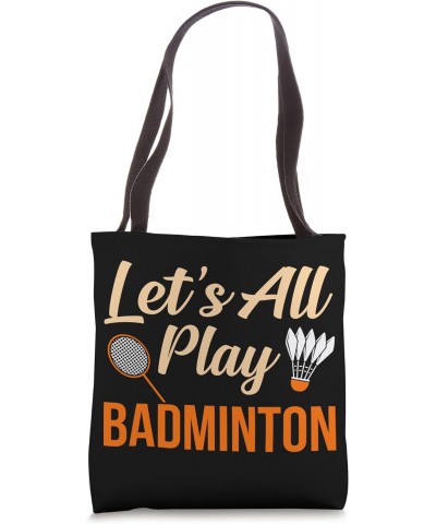 Let's All Play Badminton Shuttlecock Player Coach Graphic Tote Bag $11.50 Totes