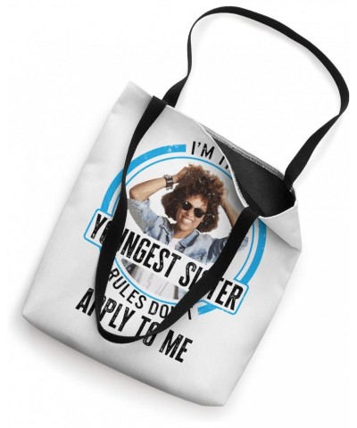 Siblings I'm The Youngest Sister Rules Do not Apply To Me Te Tote Bag $14.95 Totes