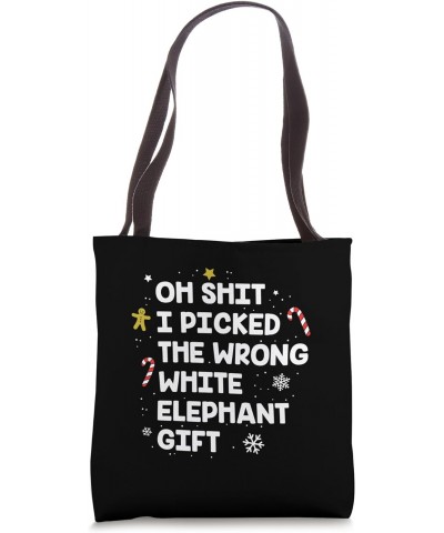 oh shit i picked the wrong white elephant gift Tote Bag $14.80 Totes