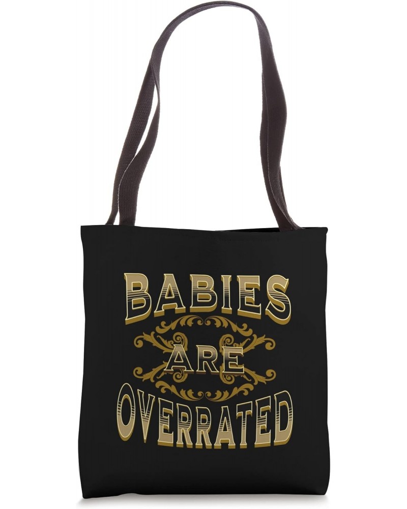 Babies Are Overrated Tote Bag $13.44 Totes