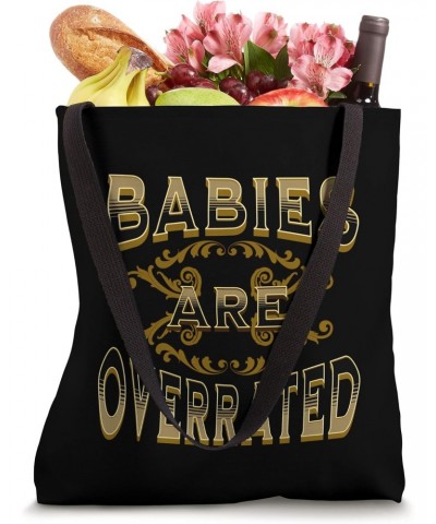 Babies Are Overrated Tote Bag $13.44 Totes