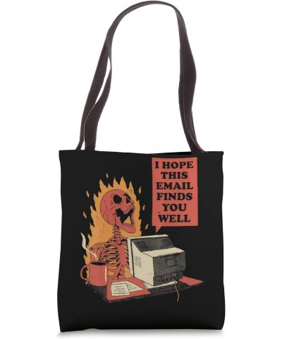 I hope this email Finds you well Tote Bag $13.19 Totes