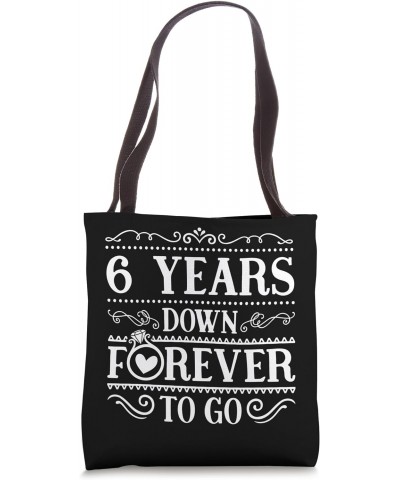 6 Years Down Forever to Go Couple 6th Wedding Anniversary Tote Bag $11.95 Totes