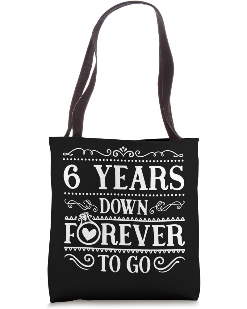 6 Years Down Forever to Go Couple 6th Wedding Anniversary Tote Bag $11.95 Totes