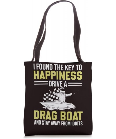 Drag Boat Saying I Found The Key To Happiness Tote Bag $10.78 Totes