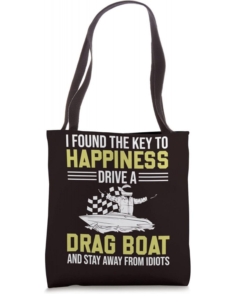 Drag Boat Saying I Found The Key To Happiness Tote Bag $10.78 Totes