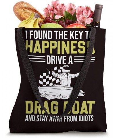 Drag Boat Saying I Found The Key To Happiness Tote Bag $10.78 Totes