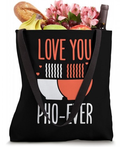 Love You Pho Ever Tote Bag $15.00 Totes